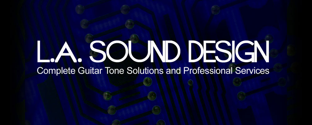 L.A. Sound Design, Complete Guitar Tone Solutions and Professional Solutions